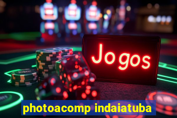 photoacomp indaiatuba